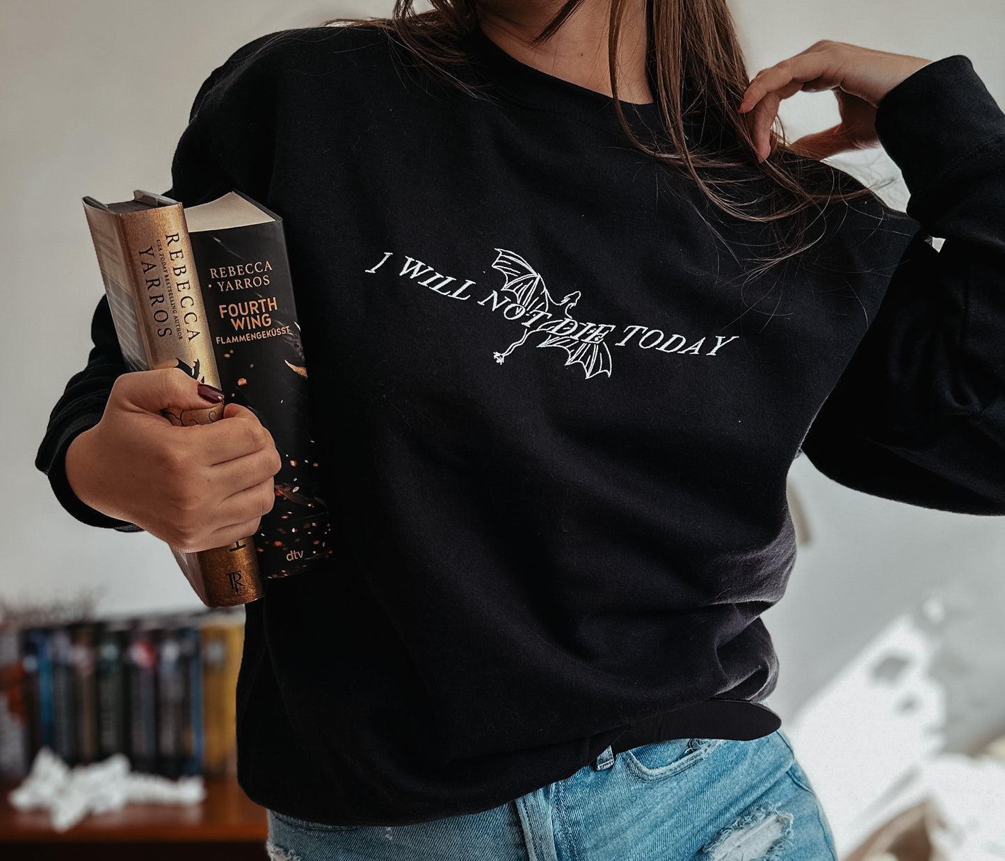 I Will Not Die Today Embroidered Sweatshirt